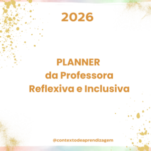 Planner da Professora Reflexiva e Inclusiva